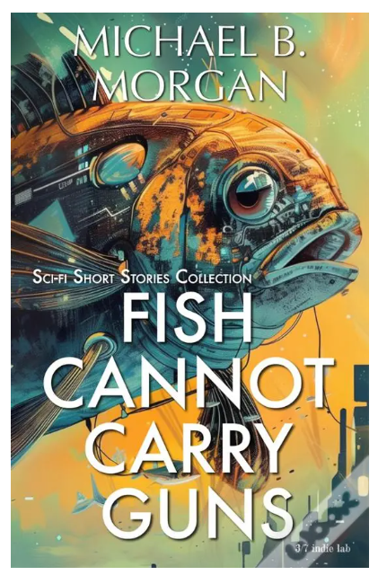 Fish Cannot Carry Guns